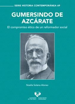GUMERSINDO DE AZCÁRATE. EL COMPROMISO ÉTICO DE UN