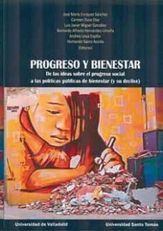 PROGRESO Y BIENESTAR. DE LAS IDEAS SOBRE EL PROGRESO SOCIAL A LAS POLÍTICAS PÚBL