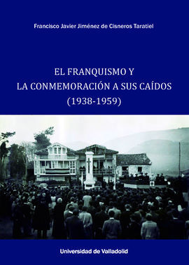 EL FRANQUISMO Y LA CONMEMORACIÓN A SUS CAÍDOS (1938-1959)