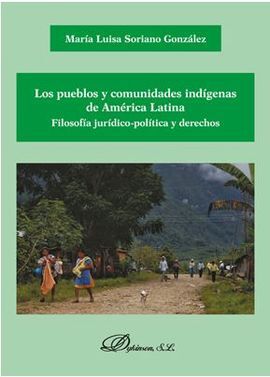 LOS PUEBLOS Y COMUNIDADES INDÍGENAS DE AMÉRICA LATINA. FILOSOFÍA JURÍDICO-POLÍTI