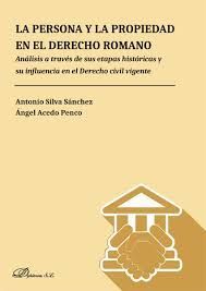 LA PERSONA Y LA PROPIEDAD EN EL DERECHO ROMANO