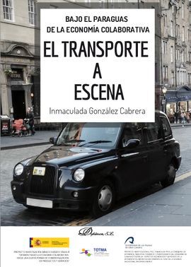 BAJO EL PARAGUAS DE LA ECONOMÍA COLABORATIVA : EL TRANSPORTE A ESCENA