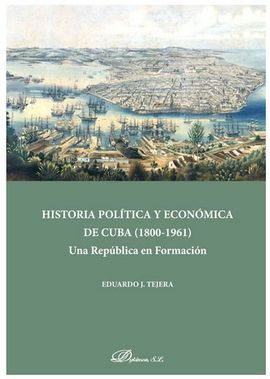 HISTORIA POLITICA ECONOMICA DE CUBA (1800-1961)