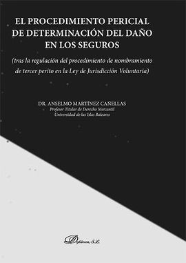 EL PROCEDIMIENTO PERICIAL DE DETERMINACIÓN DEL DAÑO EN LOS SEGUROS (TRAS LA REGU