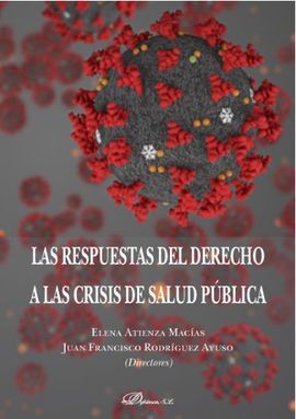 LAS RESPUESTAS DEL DERECHO A LAS CRISIS DE SALUD PÚBLICA