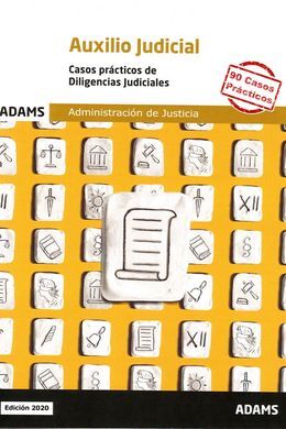 CASOS PRÁCTICOS DE DILIGENCIAS JUDICIALES. CUERPO DE AUXILIO JUDICIAL DE LA ADMI