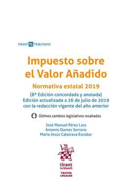 IMPUESTO SOBRE EL VALOR AÑADIDO NORMATIVA ESTATAL 2019 ( 8º EDICION CONCORDADA Y