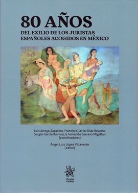 80 AÑOS DEL EXILIO DE LOS JURISTAS ESPAÑOLES ACOGIDOS EN MÉXICO