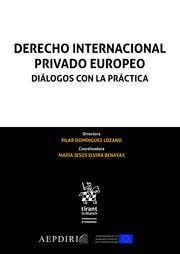 DERECHO INTERNACIONAL PRIVADO EUROPEO. DIÁLOGOS CON LA PRÁCTICA