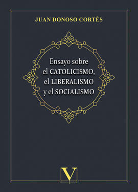 ENSAYO SOBRE EL CATOLICISMO EL LIBERALISMO Y EL SO