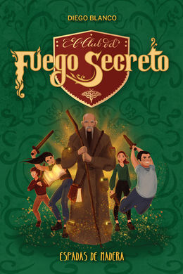 EL CLUB DEL FUEGO SECRETO 2. ESPADAS DE MADERA