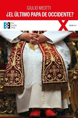 ¿EL ULTIMO PAPA DE OCCIDENTE?