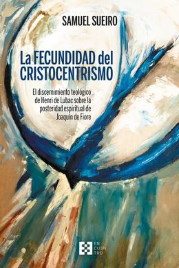 LA FECUNDIDAD DEL CRISTOCENTRISMO