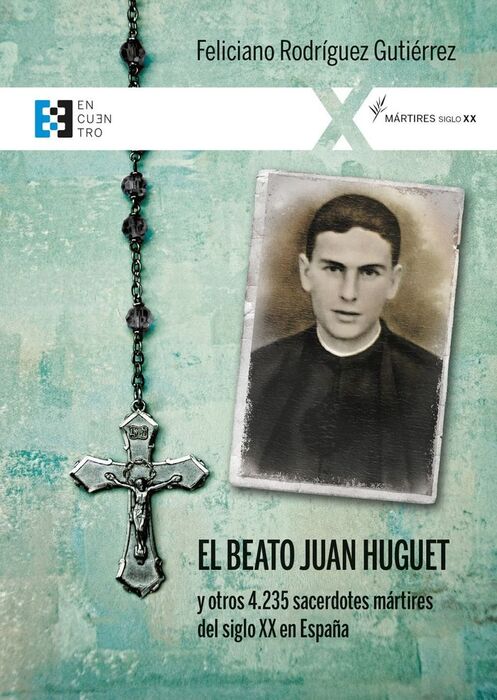 BEATO JUAN HUGUET Y OTROS 4235 SACERDOTES MARTIRES