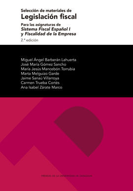SELECCIÓN DE MATERIALES DE LEGISLACIÓN FISCAL PARA LAS ASIGNATURAS DE SISTEMA FISCAL ESPAÑOL I Y FISCALIDAD DE LA EMPRESA. 2ª ED. 2020