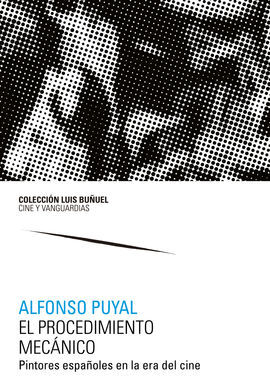 EL PROCEDIMIENTO MECÁNICO. PINTORES ESPAÑOLES EN LA ERA DEL CINE