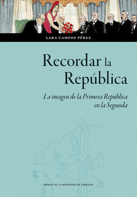 RECORDAR LA REPÚBLICA. LA IMAGEN DE LA PRIMERA REP