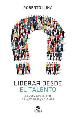 LIDERAR DESDE EL TALENTO