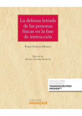 LA DEFENSA LETRADA DE LAS PERSONAS FÍSICAS EN LA FASE DE INSTRUCCIÓN (PAPEL + E-