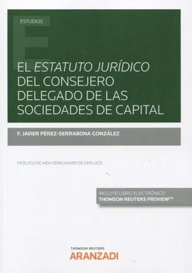ESTATUTO JURÍDICO DEL CONSEJERO DELEGADO DE LAS SOCIEDADES DE CAPITAL