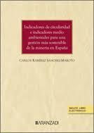 INDICADORES DE CIRCULARIDAD E INDICADORES MEDIO AMBIENTALES PARA UNA GESTIÓN MÁS SOSTENIBLE DE LA MINERIA EN ESPAÑA