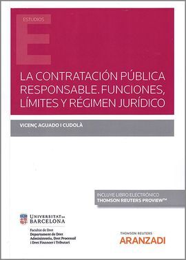 LA CONTRATACIÓN PÚBLICA RESPONSABLE. FUNCIONES, LIMITES Y REGIMEN JURIDICO