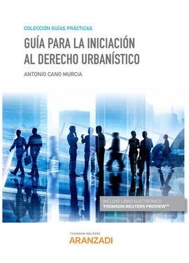 GUÍA PARA LA INICIACIÓN AL DERECHO URBANÍSTICO (PAPEL + E-BOOK)