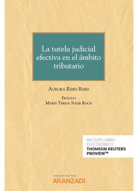 LA TUTELA JUDICIAL EFECTIVA EN EL ÁMBITO TRIBUTARIO (PAPEL + E-BOOK)
