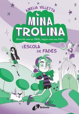 MINA TROLINA 1. L'ESCOLA DE FADES