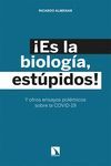 ES LA BIOLOGIA ESTUPIDOS