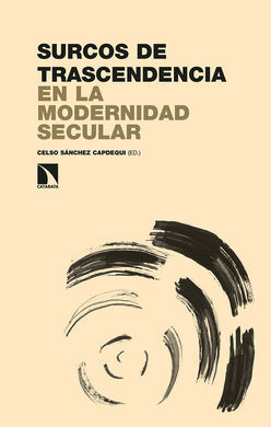 SURCOS DE TRASCENDENCIA EN LA MODERNIDAD SECULAR