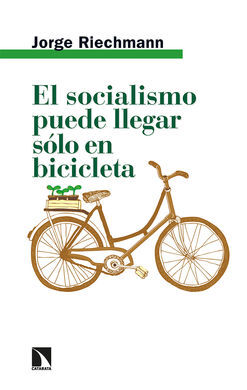 SOCIALISMO PUEDE LLEGAR SOLO EN BICICLETA, EL