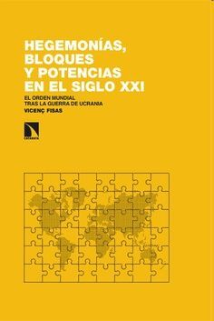 HEGEMONIAS - BLOQUES Y POTENCIAS EN EL SIGLO XXI