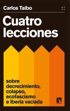 CUATRO LECCIONES SOBRE DECRECIMIENTO COLAPSO ECOFASCISMO E IBERIA VACIADA