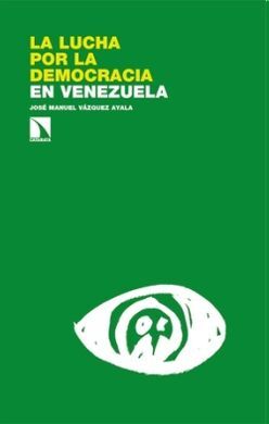LA LUCHA POR LA DEMOCRACIA EN VENEZUELA