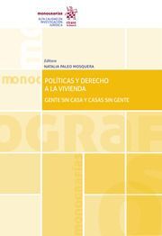 POLÍTICAS Y DERECHO A LA VIVIENDA. GENTE SIN CASA Y CASAS SIN GENTE