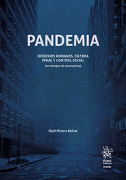 PANDEMIA. DERECHOS HUMANOS, SISTEMA PENAL Y CONTROL SOCIAL (EN TIEMPOS DE CORONA