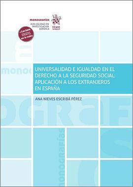 UNIVERSALIDAD E IGUALDAD EN EL DERECHO A LA SEGURIDAD SOCIAL: APLICACIÓN A LOS EXTRANJEROS EN ESPAÑA