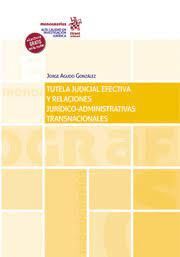 TUTELA JUDICIAL EFECTIVA Y RELACIONES JURIDICO ADMINISTRATIVAS TRANSNACIONALES