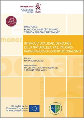 INTERCULTURALIDAD, DERECHOS DE LA NATURALEZA, PAZ: VALORES PARA UN NUEVO CONSTITUCIONALISMO