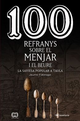 100 REFRANYS SOBRE EL MENJAR I EL BEURE