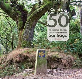CAMÍ DE SANT JAUME: 50 LLOCS AMB ENCANT DE SOMPORT