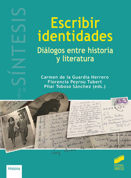 ESCRIBIR IDENTIDADES. DIÁLOGOS ENTRE HISTORIA Y LITERATURA