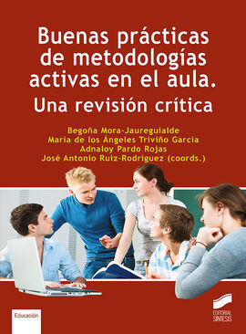 BUENAS PRACTICAS DE METODOLOGIAS ACTIVAS EN EL AULA. UNA REVISION CRITICA