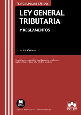 LEY GENERAL TRIBUTARIA Y REGLAMENTOS 3ª ED. 2021