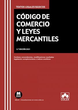 CÓDIGO DE COMERCIO Y LEYES MERCANTILES 3ª ED. 2021