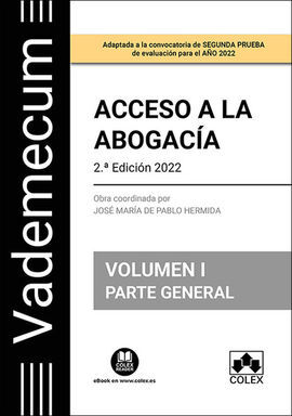 ACCESO A LA ABOGACÍA. VOLUMEN I PARTE GENERAL 2022