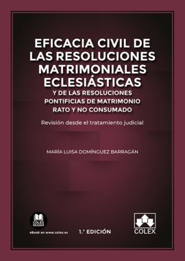 EFICACIA CIVIL DE LAS RESOLUCIONES MATRIMONIALES ECLESIÁSTICAS Y DE LAS RESOLUCI