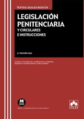 LEGISLACIÓN PENITENCIARIA Y CIRCULARES E INSTRUCCIONES (6º EDI.)