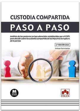 CUSTODIA COMPARTIDA. PASO A PASO. ANÁLISIS DE LAS POSTURAS JURISPRUDENCIALES